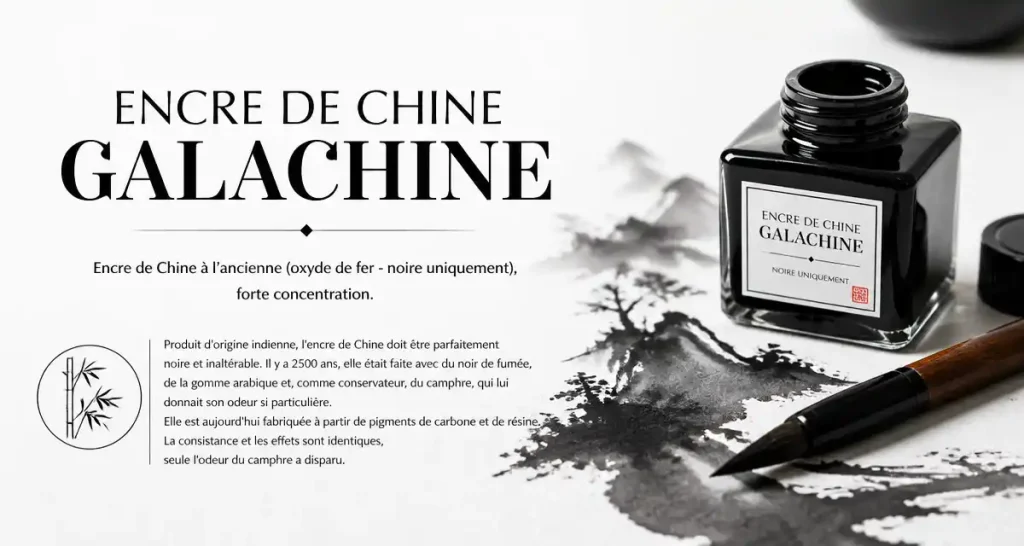ENCRE DE CHINE GALACHINE